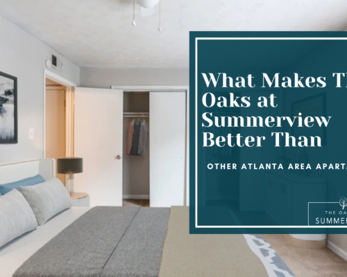 What Makes The Oaks at Summerview Better Than Other Atlanta Area Apartments