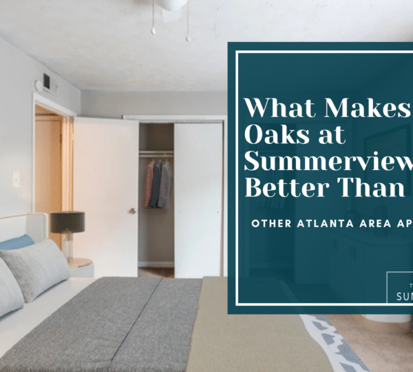 What Makes The Oaks at Summerview Better Than Other Atlanta Area Apartments