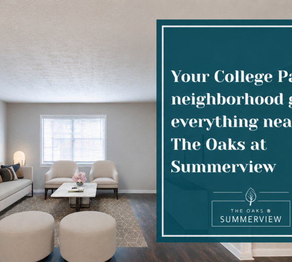 Your College Park Neighborhood Guide: Everything Near The Oaks at Summerview